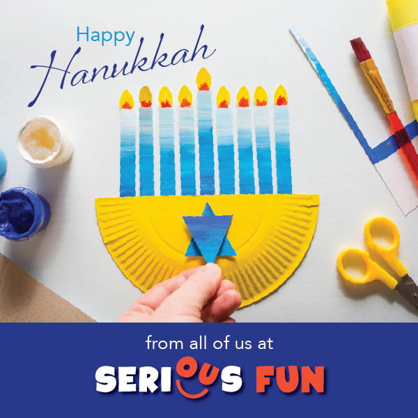 Happy Hanukkah From All of Us at Serious Fun